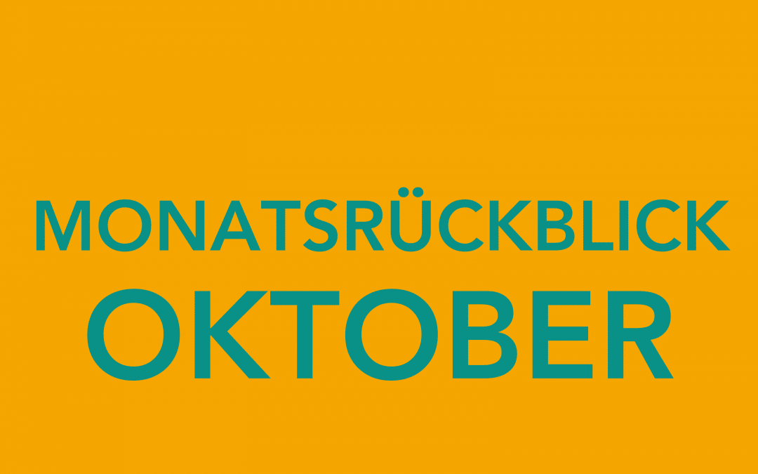 Monatsrückblick Oktober