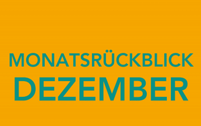 Monatsrückblick Dezember